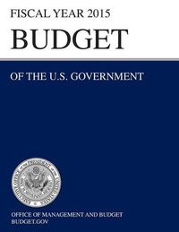 Cover image for Budget of the U.S. Government Fiscal Year 2015 (Budget of the United States Government)