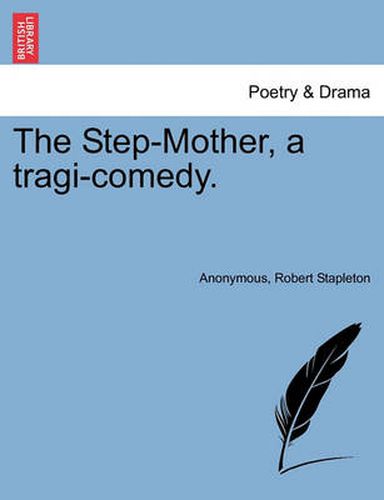 Cover image for The Step-Mother, a Tragi-Comedy.
