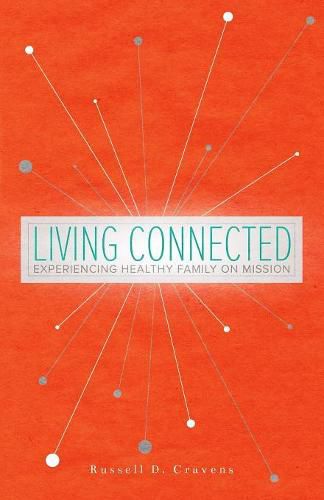 Cover image for Living Connected: Experiencing Healthy Family on Mission