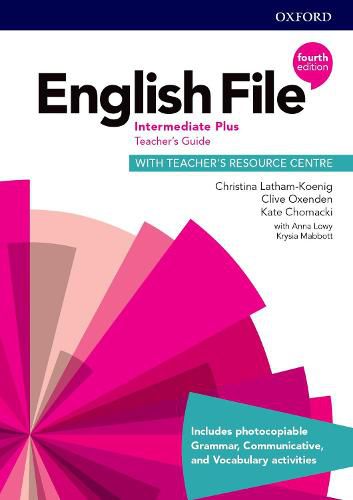 Cover image for English File: Intermediate Plus: Teacher's Guide with Teacher's Resource Centre