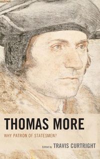 Cover image for Thomas More: Why Patron of Statesmen?