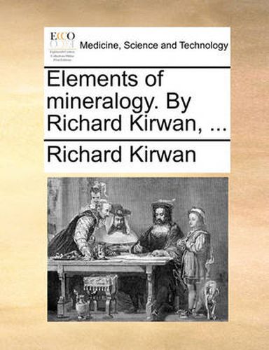 Cover image for Elements of Mineralogy. by Richard Kirwan, ...