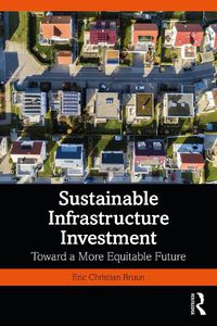 Cover image for Sustainable Infrastructure Investment: Toward a More Equitable Future