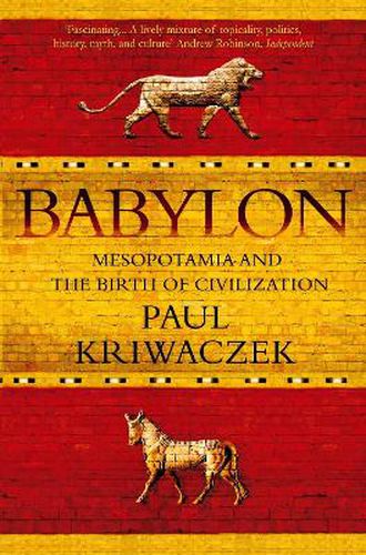 Cover image for Babylon: Mesopotamia and the Birth of Civilization