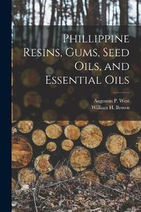 Cover image for Phillippine Resins, Gums, Seed Oils, and Essential Oils