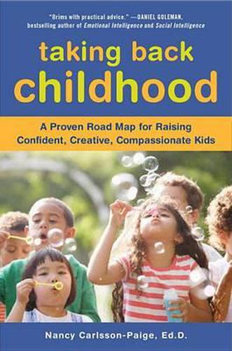 Cover image for Taking Back Childhood: A Proven Roadmap for Raising Confident, Creative, Compassionate Kids