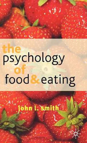 Cover image for The Psychology of Food and Eating: A Fresh Approach to Theory and Method