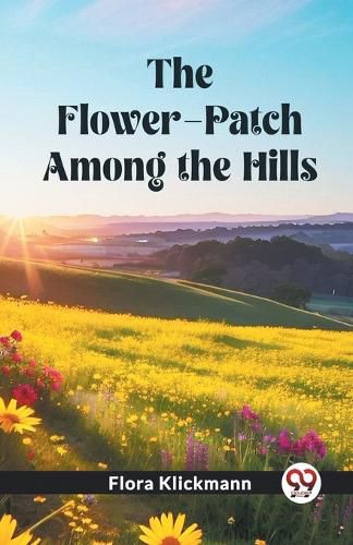 Cover image for The Flower-Patch Among the Hills (Edition2023)