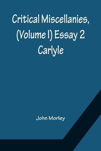 Cover image for Critical Miscellanies, (Volume I) Essay 2: Carlyle