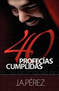 Cover image for 40 Profecias Cumplidas