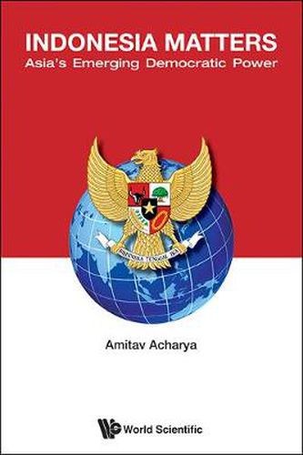 Cover image for Indonesia Matters: Asia's Emerging Democratic Power