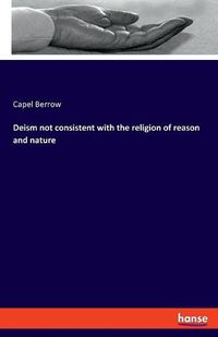 Cover image for Deism not consistent with the religion of reason and nature