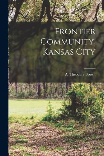 Cover image for Frontier Community, Kansas City; 1
