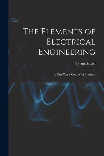 Cover image for The Elements of Electrical Engineering