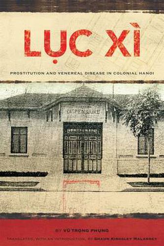Cover image for Luc Xi: Prostitution and Venereal Disease in Colonial Hanoi