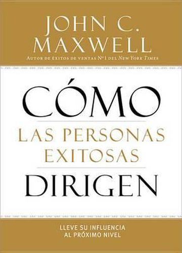 Cover image for Como Las Personas Exitosas Dirigen: Lleve Su Influencia Al Proximo Nivel