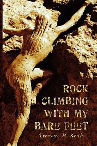 Cover image for Rock Climbing with My Bare Feet