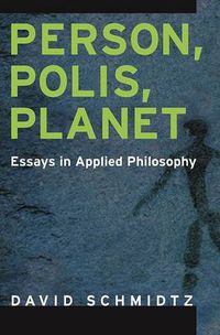 Cover image for Person, Polis, Planet: Essays in Applied Philosophy