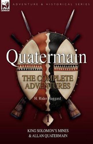 Cover image for Quatermain: The Complete Adventures 1 King Solomon S Mines & Allan Quatermain