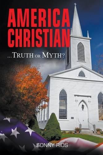 Cover image for America Christian... Truth Or Myth?: with Addendum