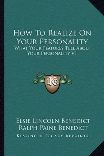 Cover image for How to Realize on Your Personality: What Your Features Tell about Your Personality V1