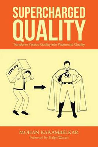 Cover image for Supercharged Quality: Transform Passive Quality into Passionate Quality