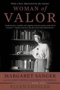 Cover image for Woman of Valor: Margaret Sander and Birth Control Movement in America