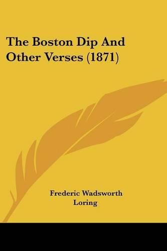 Cover image for The Boston Dip and Other Verses (1871)