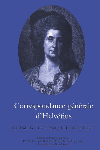 Correspondance Generale d'Helvetius: 1774-1800 / Lettres 721-855