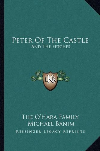 Cover image for Peter of the Castle: And the Fetches