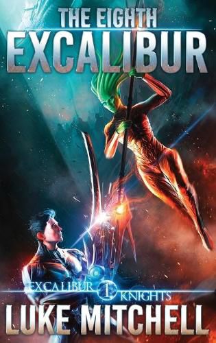 Cover image for The Eighth Excalibur: An Arthurian Space Opera Adventure