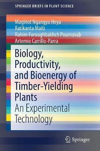 Cover image for Biology, Productivity and Bioenergy of Timber-Yielding Plants: An Experimental Technology