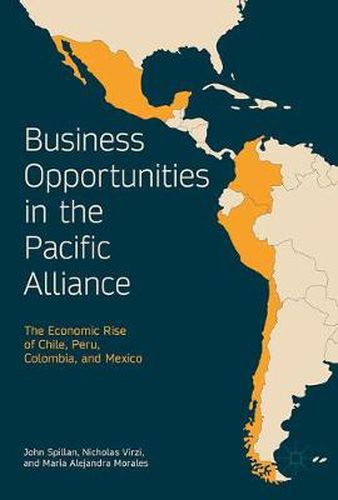 Cover image for Business Opportunities in the Pacific Alliance: The Economic Rise of Chile, Peru, Colombia, and Mexico