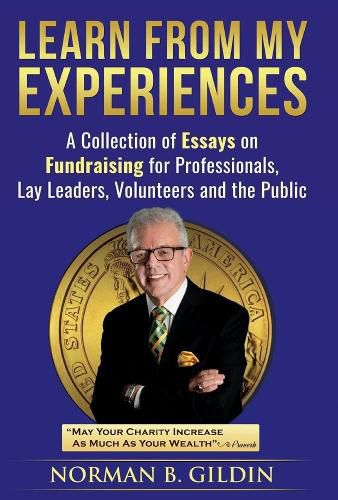 Cover image for Learn From My Experiences: A Collection of Essays on Fundraising