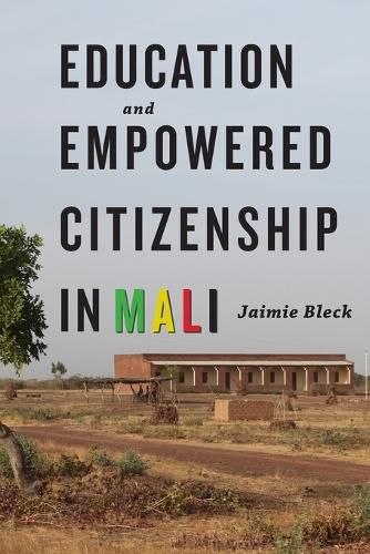 Cover image for Education and Empowered Citizenship in Mali