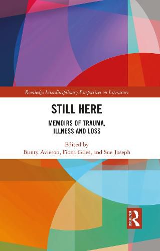 Still Here: Memoirs of Trauma, Illness and Loss
