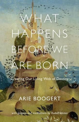 Cover image for What Happens Before We Are Born: Creating Our Living Web of Destiny; with Prayers and Meditations by Rudolf Steiner