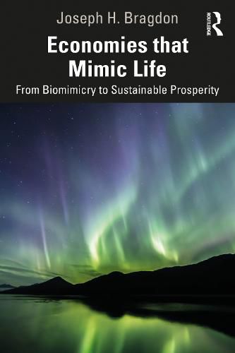 Cover image for Economies That Mimic Life: From Biomimicry to Sustainable Prosperity