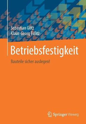 Cover image for Betriebsfestigkeit: Bauteile sicher auslegen!