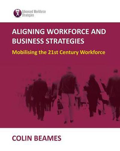 Cover image for Aligning Workforce and Business Strategies