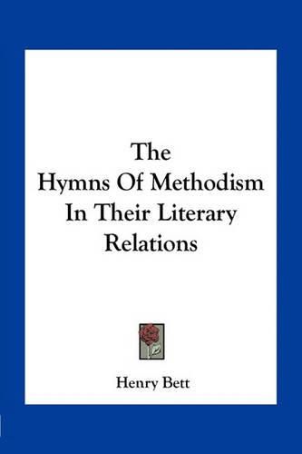 Cover image for The Hymns of Methodism in Their Literary Relations