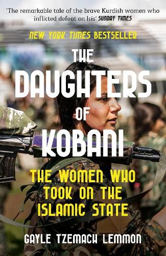 Cover image for The Daughters of Kobani: The Women Who Took On The Islamic State