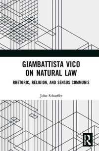 Cover image for Giambattista Vico on Natural Law: Religion, Rhetoric, and Sensus Communis