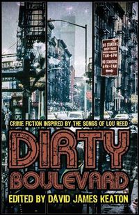 Cover image for Dirty Boulevard: Crime Fiction Inspired by the Songs of Lou Reed