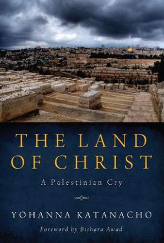 Cover image for The Land of Christ: A Palestinian Cry