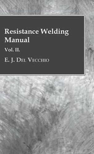 Cover image for Resistance Welding Manual - Vol II