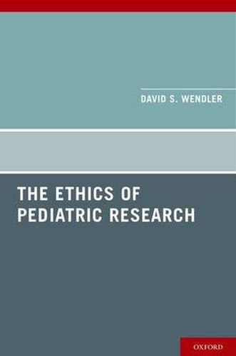 The Ethics of Pediatric Research