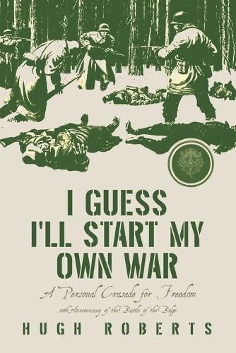 Cover image for I Guess I'll Start My Own War