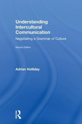 Cover image for Understanding Intercultural Communication: Negotiating a Grammar of Culture