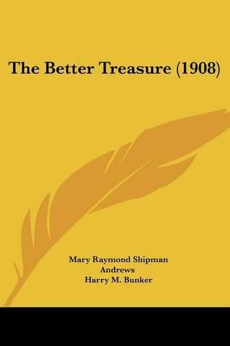 Cover image for The Better Treasure (1908)